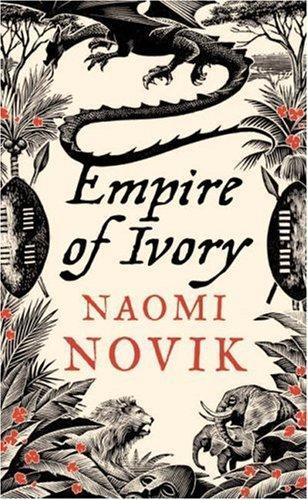 Naomi Novik: Empire of Ivory