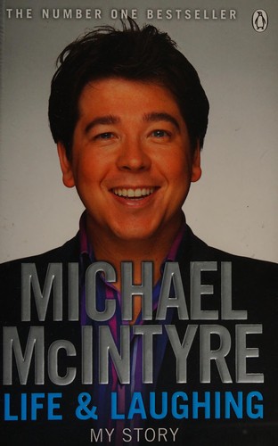 Michael McIntyre: Life and laughing (2011, Michael Joseph)