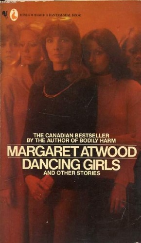 Margaret Atwood: Dancing girls and other stories (Paperback, 1980, Seal Books)