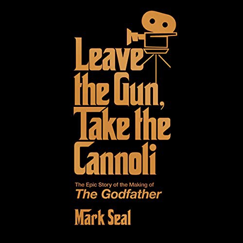 Mark Seal: Leave the Gun, Take the Cannoli (AudiobookFormat, 2021, Simon & Schuster Audio and Blackstone Publishing)