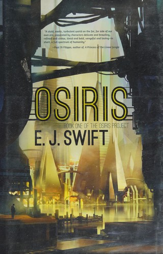 E. J. Swift: Osiris (2012, Night Shade Books)