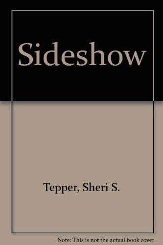 Sheri S. Tepper: Sideshow (Hardcover, 1993, Collins)