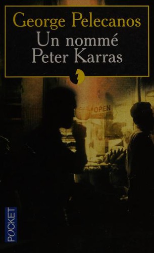 George P. Pelecanos: Un nommé Peter Karras (Paperback, French language, 2002, Pocket)