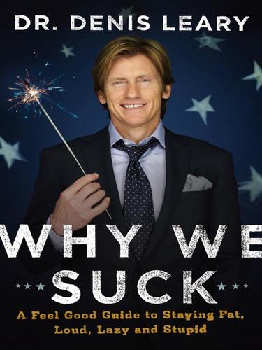 Denis Leary: Why We Suck (EBook, 2008, Penguin USA, Inc.)