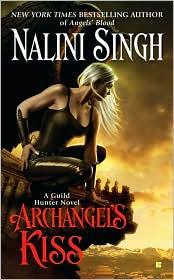 Nalini Singh: Archangel's Kiss (Guild Hunter #2) (Paperback, 2010, Berkley Sensation)