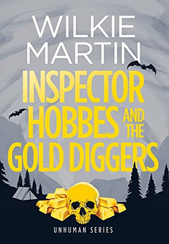 Wilkie Martin: Inspector Hobbes and the Gold Diggers (Hardcover, 2017, Witcherley Book Company)