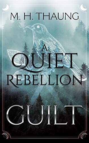 M. H. Thaung: A Quiet Rebellion: Guilt (2018, Caroline Thaung)