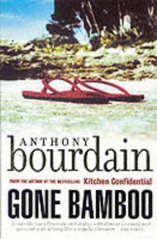 Anthony Bourdain: Gone Bamboo (Paperback, 2002, Canongate Crime)