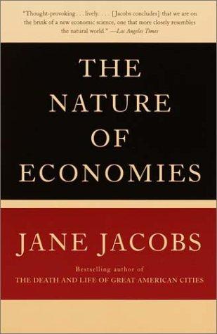 Jane Jacobs: The nature of economies (2000, Vintage Books)