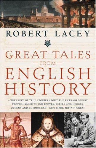 Robert Lacey: Great Tales from English History (Paperback, 2007, Back Bay Books)