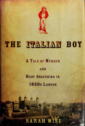 Sarah Wise: The Italian Boy (Hardcover, 2004, Metropolitan Books)