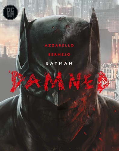 Brian Azzarello, Lee Bermejo: Batman. Damned (2019, DC Black Label, [an imprint of] DC Comics)