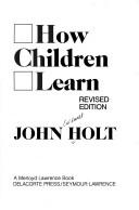 John Caldwell Holt: How children learn (1982, Delacorte Press/Seymour Lawrence)