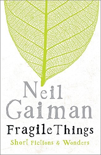 Neil Gaiman: Fragile Things (2006, Headline Book Publishing)