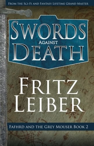 Fritz Leiber: Swords Against Death (2014, Open Road Media Sci-Fi & Fantasy)