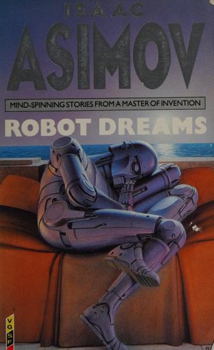 Isaac Asimov: Robot dreams. (1989, VGSF)