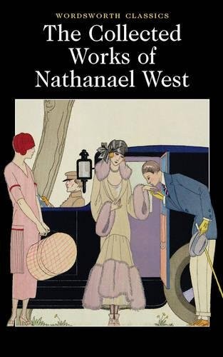 Nathanael West: The Collected Works of Nathanael West (Paperback, 2011, Wordsworth Editions Ltd.)