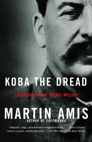 Martin Amis: Koba the dread (2003, Vintage International)