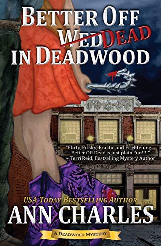 Ann Charles: Better Off Dead in Deadwood (Paperback, 2013, Ann Charles)