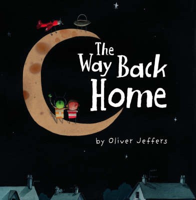 Oliver Jeffers: Way Back Home (2008, Harper Collins)