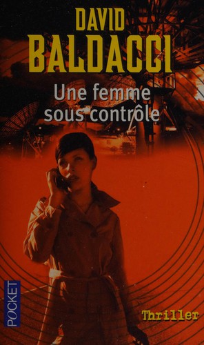 David Baldacci: Une femme sous contrôle (French language, 2007, Flammarion)