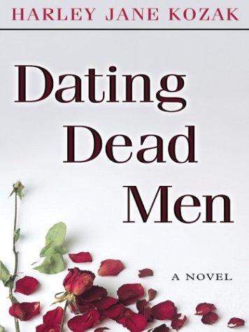 Harley Jane Kozak: Dating dead men (2004, Thorndike Press)