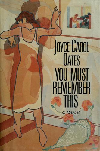 Joyce Carol Oates: You must remember this (1987, Dutton)