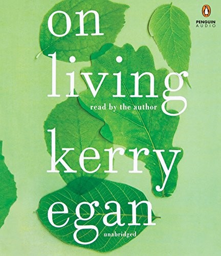 Kerry Egan: On Living (AudiobookFormat, 2016, Penguin Audio)