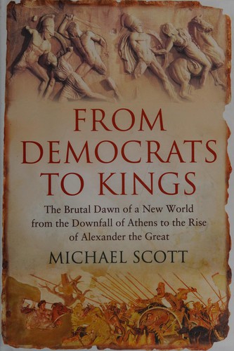 Michael Scott: From democrats to kings (2010, Overlook Press)