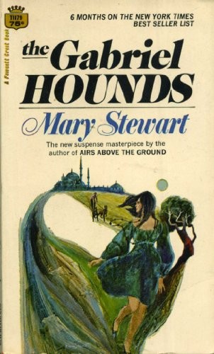 Mary Stewart: The Gabriel Hounds (Paperback, 1968, Fawcett Publications Inc., Fawcett World Library)