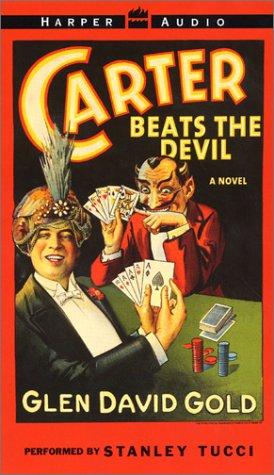 Glen David Gold: Carter Beats the Devil (AudiobookFormat, 2001, HarperAudio)