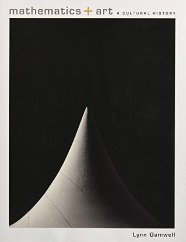Lynn Gamwell: Mathematics and Art: A Cultural History (2015)