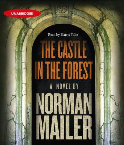 Norman Mailer: The Castle in the Forest (AudiobookFormat, 2007, Simon & Schuster Audio)