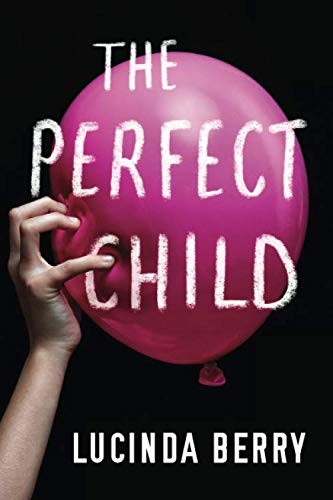 Lucinda Berry: The Perfect Child (Paperback, 2019, Thomas & Mercer)