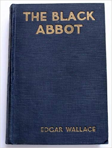 Edgar Wallace: The Black Abbot (Hardcover, 1927, Doubleday, Page & Company)