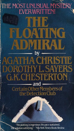 Agatha Christie, Dorothy L. Sayers, G. K. Chesterton, Cecil Street, Detection Club Staff, Victor L. Whitechurch, G D H, Henry Wade, Milward Kennedy, Ronald Arbuthnott Knox, Freeman Wills Crofts, Edgar Jepson, Clemence Dane, Anthony Berkeley Cox, Simon Brett: The Floating Admiral (1986, Charter Books)