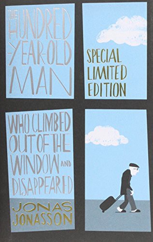 Jonas Jonasson: The Hundred-Year-Old Man Who Climbed Out of the Window and Disappeared (Hardcover, 2014, Nova)