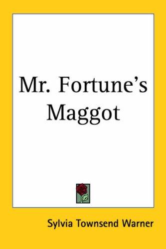 Sylvia Townsend Warner: Mr. Fortune's Maggot (Paperback, 2004, Kessinger Publishing)