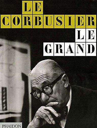 Editors of Phaidon: Le Corbusier le grand (2008)