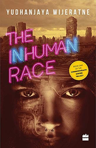 Yudhanjaya Wijeratne: The Inhuman Race (Paperback, Harper Collins)