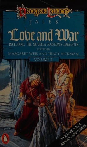 Margaret Weis, Tracy Hickman, Dezra Despain, Tracy Hickman: Love and War (1988, Penguin in association with TSR)