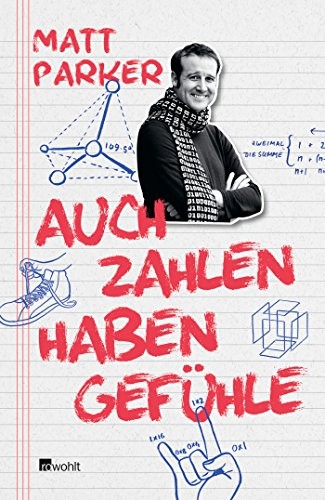 Matt Parker: Auch Zahlen haben Gefühle (Hardcover, German language, 2015, Rowohlt Verlag GmbH)