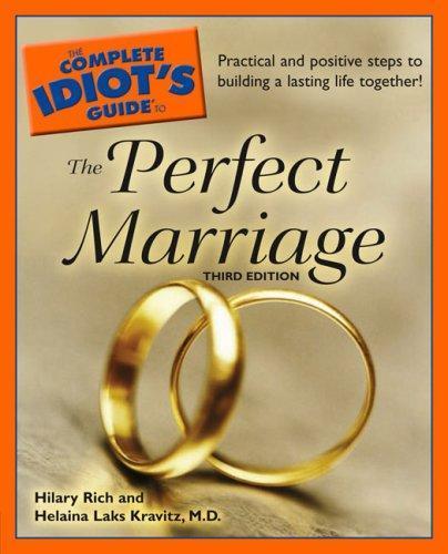 Hilary Rich, Helaina Laks Kravitz M.D.: The Complete Idiot's Guide to the Perfect Marriage (2007)