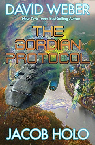 David Weber, Jacob Holo: The Gordian Protocol (2019, Baen)