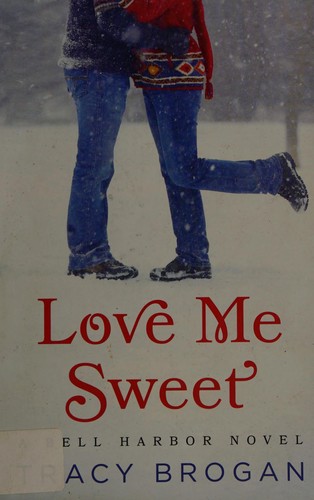 Tracy Brogan: Love me sweet (2015)