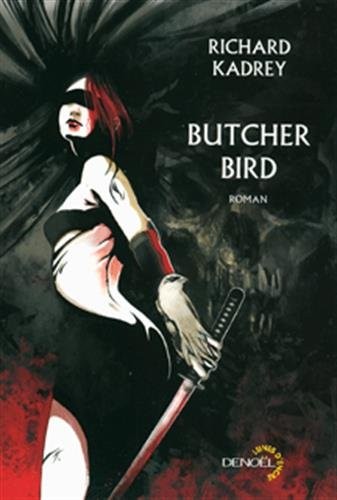 Richard Kadrey: Butcher Bird (2012, Editions Denoël)