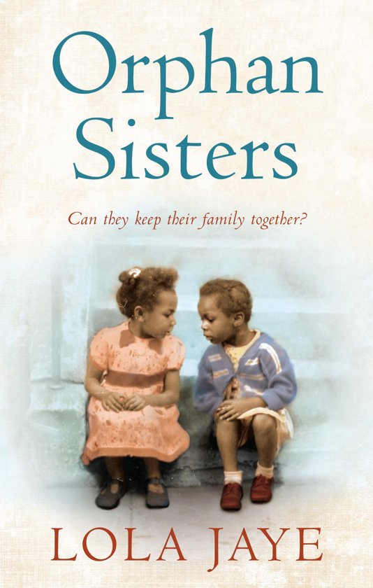 Lola Jaye: Orphan Sisters (2017, Ebury Publishing)