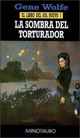 Gene Wolfe: La Sombra del Torturador (Hardcover, Spanish language, 1995, Minotauro)