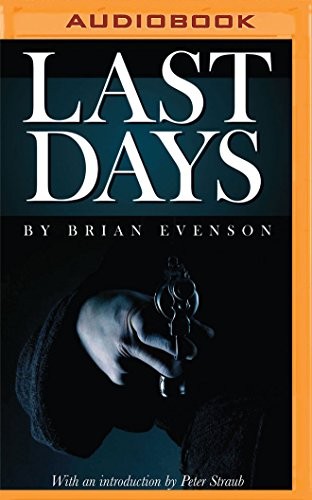 Brian Evenson, Chris Patton: Last Days (AudiobookFormat, 2016, Brilliance Audio)