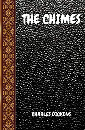 Charles Dickens, CLASSIC BOOKS: THE CHIMES (Paperback, 2019, Independently published, Independently Published)
